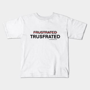 Trusfrated is a new word created by the one and only Jungkook BTS Kids T-Shirt